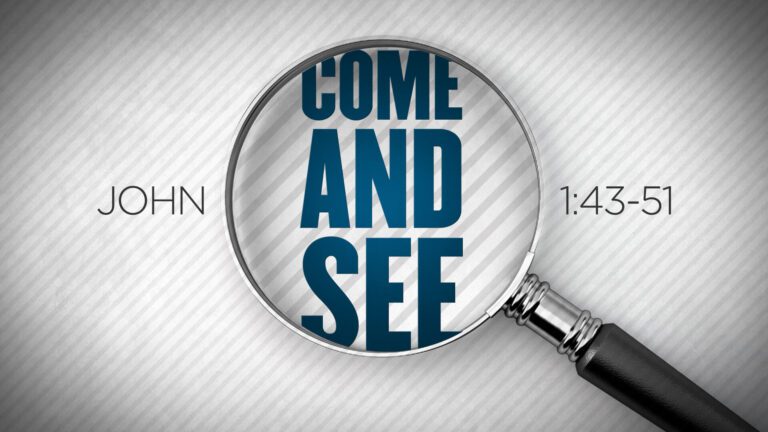 Come and See: John 1:43-51