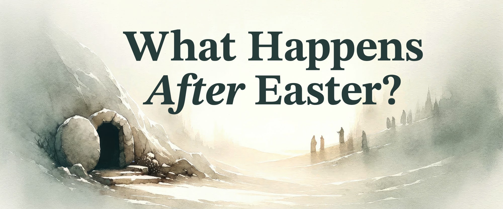 What Happens after Easter?
